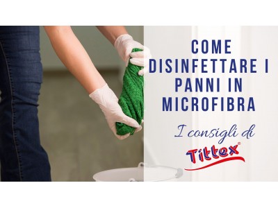 Come disinfettare i panni in microfibra?